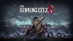 The Sinking City 2 - Первый взгляд!