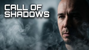 call of shadows...