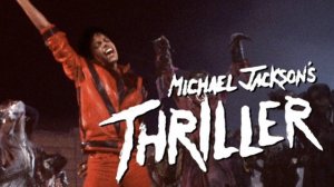 Michael Jackson’s Thriller / Майкл Джексон - Триллер