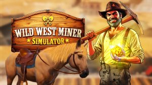 🪵  Как превратить пустой каньон в мегаполис Прохождение Wild West Miner Simulator #3