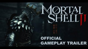 Mortal Shell II - Gameplay Trailer
