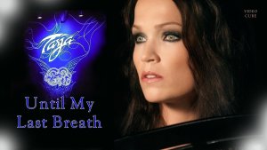 Tarja Turunen - Until My Last Breath.FHD