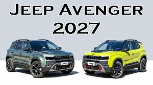 Jeep Avenger 2027: Новые двигатели, юбилейная версия, обновленный дизайн.