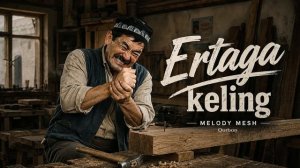 Melody Mesh (Qurbon) - «Ertaga keling!» / «Эртага келинг!» [Full HD]