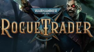 Warhammer 40,000: Rogue Trader, прохождение за Комиссара-догматика на Нечестной ч.3