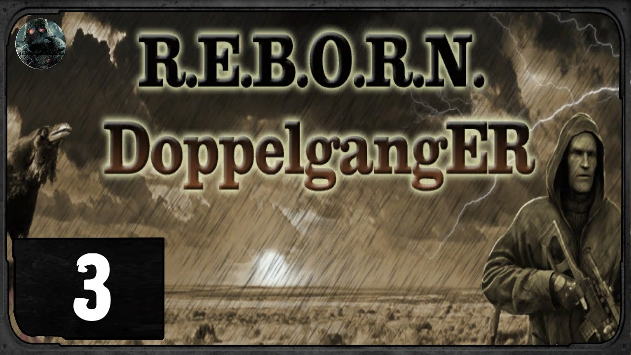 Сталкер  - R.E.B.O.R.N. Doppelganger 7.62 - #3