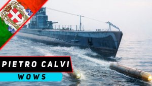 ПОДЛОДКА PIETRO CALVI! СТАЛЬНАЯ АКУЛА РЕДЖА МАРИНА! WORLD OF WARSHIPS