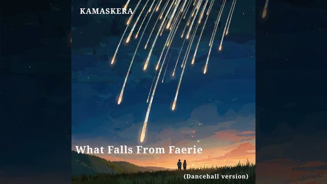 What Falls From Faerie (Dancehall Version)