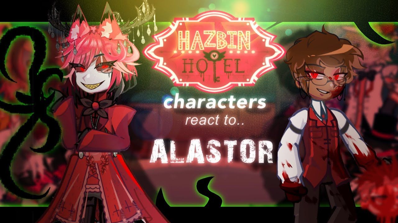 Реакция Отеля Хазбин на Аластора / 2 Сезон / Гача реакция / Hazbin Hotel