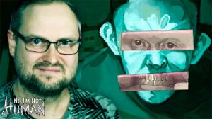 ДОБРО ПОЖАЛОВАТЬ! ► No, I'm not a Human #1 ( куплинов )