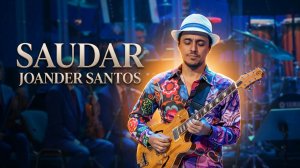 «Saudar» (Приветствую) - Жоандер Сантос