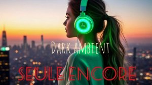 Seule encore 2026 (Dark ambient club mix)