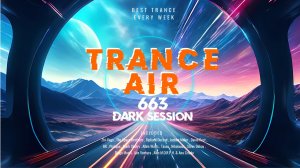 Alex NEGNIY - Trance Air #663 [ #DarkSession ]