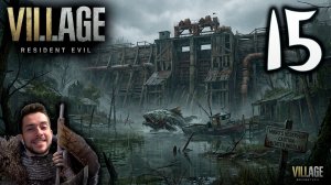 RESIDENT EVIL VILLAGE ПРОХОЖДЕНИЕ С УДОВОЛЬСТВИЕМ #15 БОЛОТО МОРО