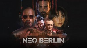Neo Berlin 2087 - Трейлер анонса выхода на Gamescom 2026 (Видеоигра 2028)