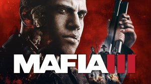 1# ПРОХОЖДЕНИЕ MAFIA III / ЛЕТСПЛЕЙ ПО МАФИЯ 3