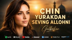 Гулбахор - «Чин юракдан севинг аллохни» | Gulbahor - «Chin yurakdan seving allohni» [4K-2160p]