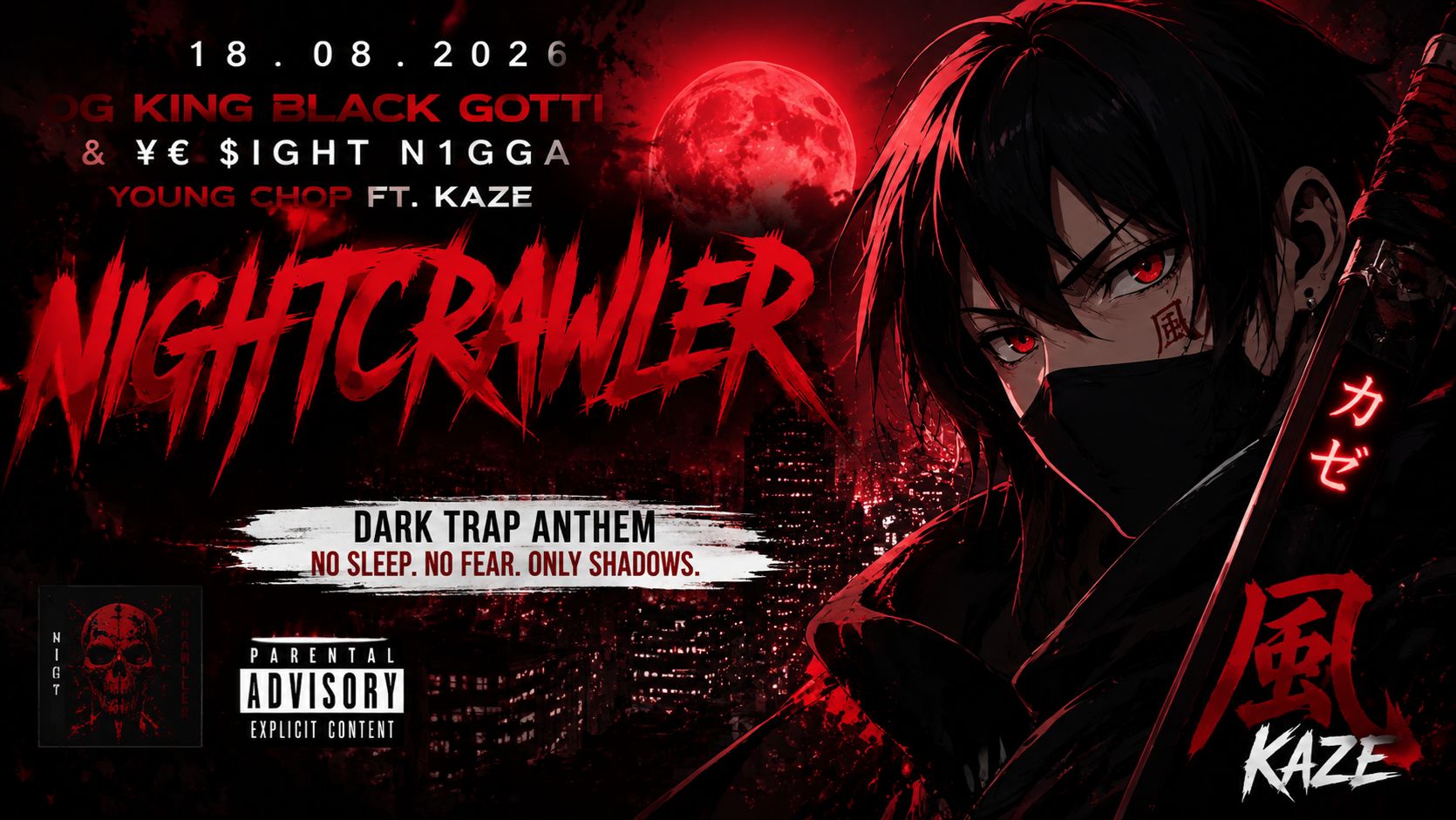18.08.2026 - OG King Black Gotti &amp; ¥€ $ight N1gga, Young Chop ft. Kaze - Nightcrawler