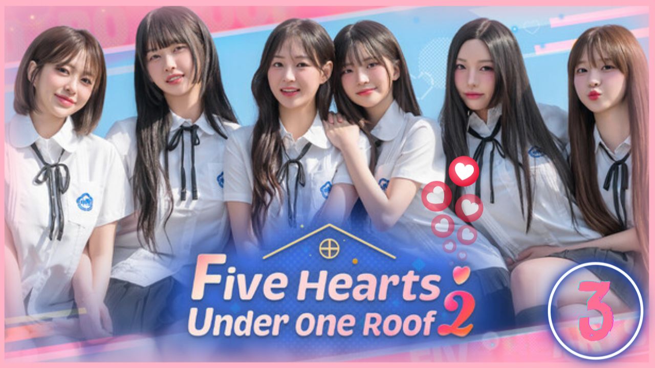 💕Five Hearts Under One Roof Season 2 | Девушки, которых я тогда любил | Серия 3