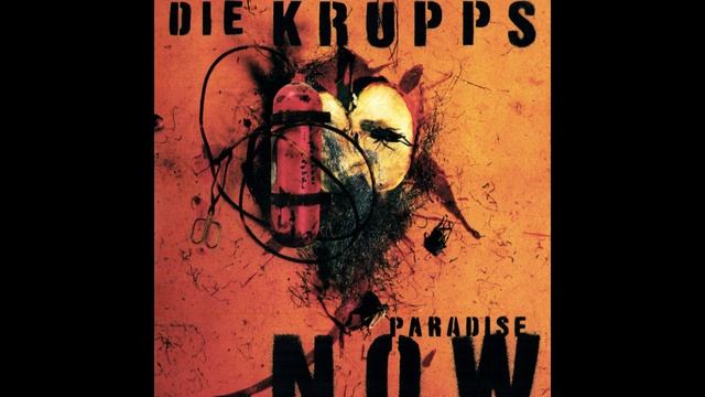 Die Krupps®ParadiseNow🎶1997