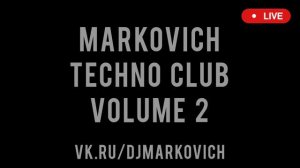 MARKOVICH TECHNO CLUB. VOLUME 1 - TECHNO DJ MIX