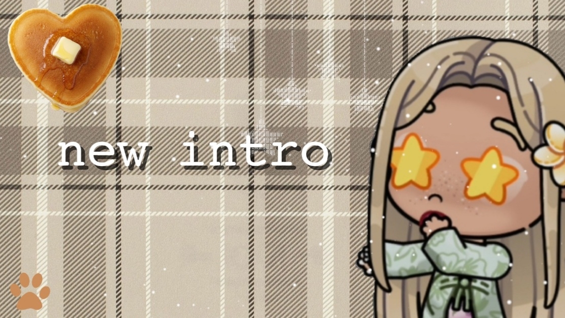New Intro🐾