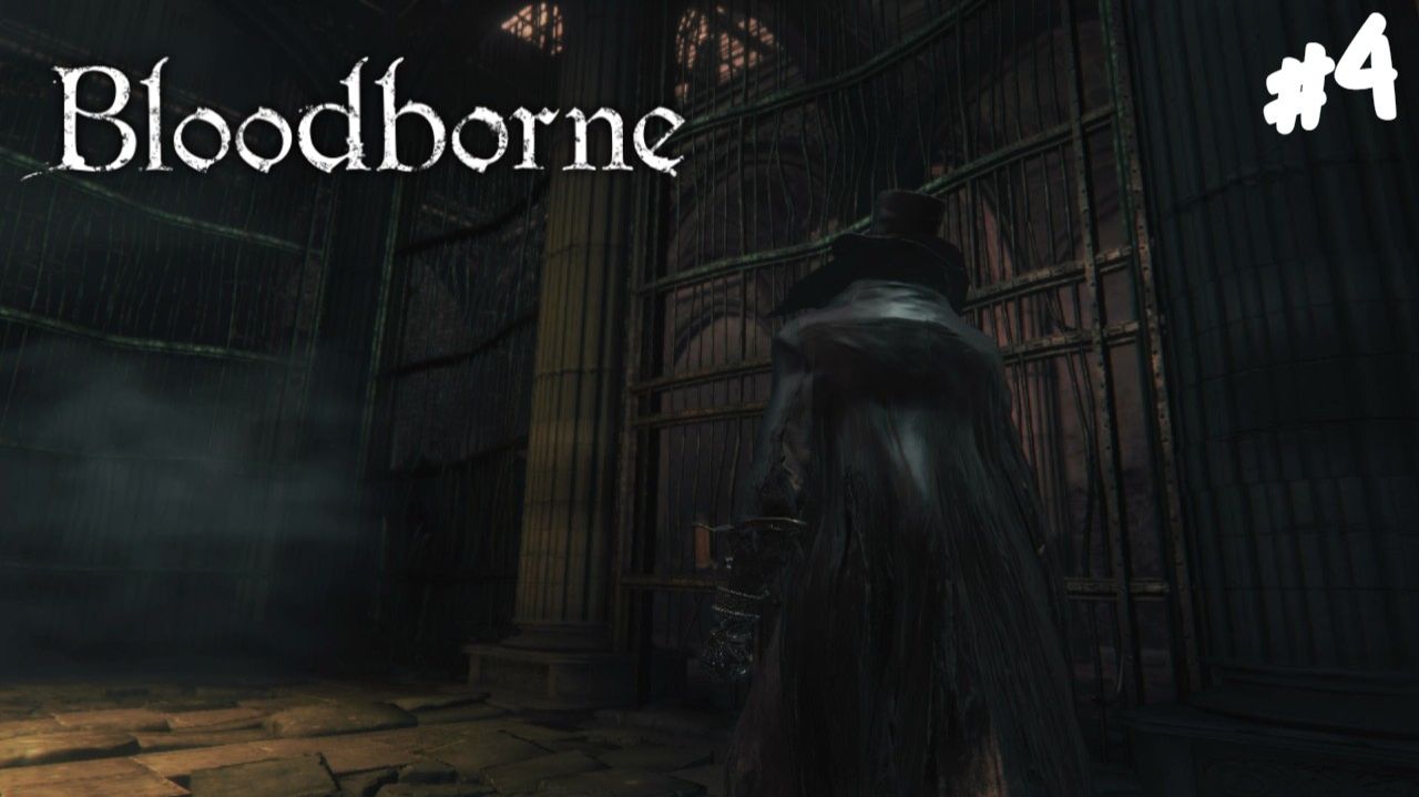 Bloodborne - Прохождение #4 Тарабанивание.