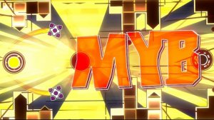 MYB | Easy Demon | Geometry Dash