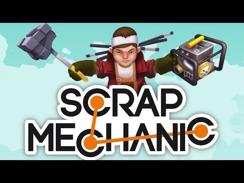 Scrap Mechanic - Обзор интересной песочницы!