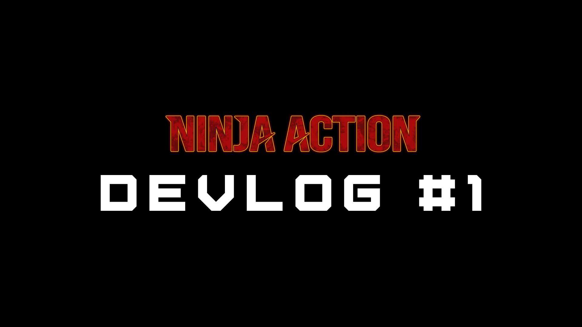 Ninja Action. Devlog #1