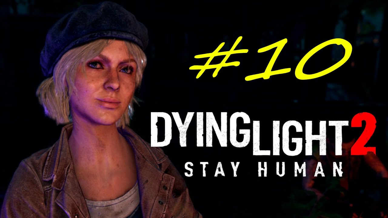 Прохождение  Dying Light 2 #10. Налёт.