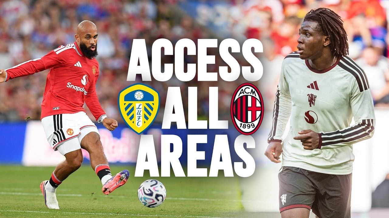 Man Utd V Leeds & AC Milan | Access All Areas
