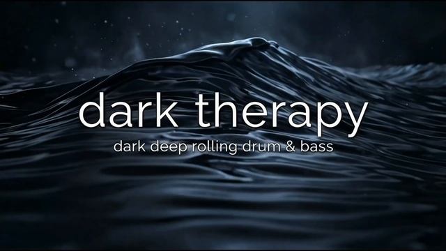Dark Therapy Sessions 02 | Deep & Dark Rolling Drum & Bass 🔥