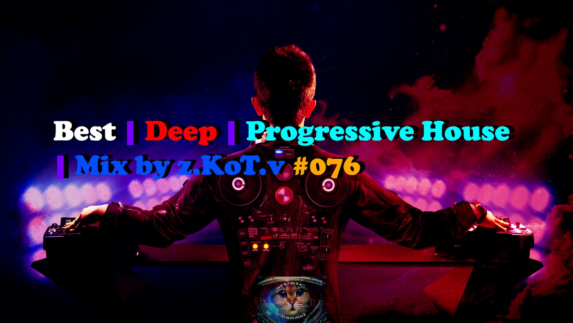 Best | Deep | Progressive House | Mix By Z.KoT.v #076