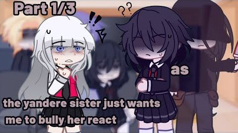 The Yandere Sister Just Wants Me To Bully Her React To....(Mini_Lynhh🤡) #gacha #yuri #gl #manhua
