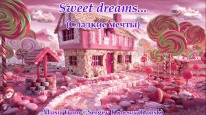 Sweet dreams...(Music from Sergey Kolosov)