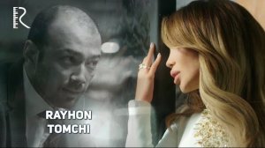 Rayhon - Tomchi | Райхон - Томчи