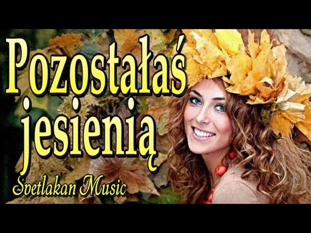 Pozostałaś Jesienią   Polska Ballada, Która łamie Serce | Svetlakan Music