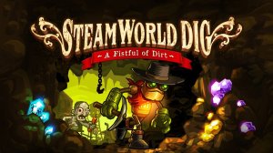 SteamWorld Dig ▶ Прохождение [№3]