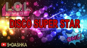 LOL surprise o.m.g. dance dance dance Disco super star #lolsurprise #majorlady #dancedance