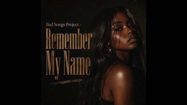 Bad Songs Project - Remember My Name (Trance)