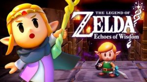 The legend of zelda: Echoes of wisdom - Full сюжетное прохождение. (Часть 3)