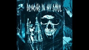 DEMONS IN MY SOUL (Slowed)
