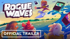 Rogue Waves - Official Demo Trailer
