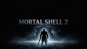 Mortal Shell 2: хватит быть трупом — пора идти в атаку