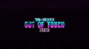 DBL _ NEXBOY - Out Of Touch 2023(720P_HD)