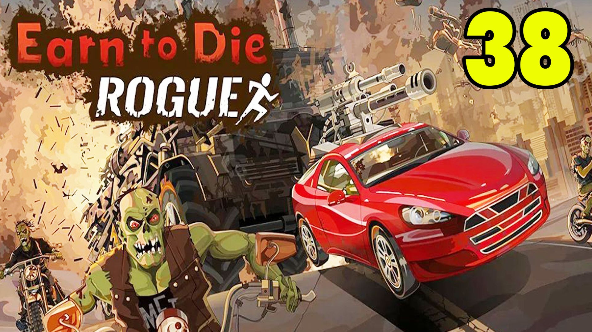 Earn to Die Rogue 38 НЕ УДАЧНО ЗАПИСАЛАСЬ СЕРИЯ 