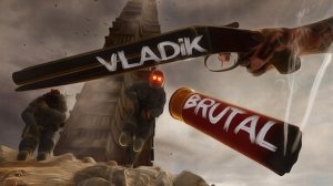 VLADiK BRUTAL #2 (Пробираемся к свету)