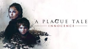 PLAGUE TALE : INNOCENCE - ПРОХОЖДЕНИЕ 02