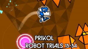 PRIKOL ROBOT TRIALS 13-34 [Verification]